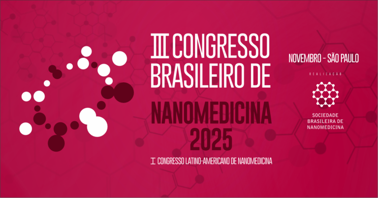 São Paulo sediará o III Congresso Brasileiro de Nanomedicina e I Congresso Latino-Americano em setembro de 2025